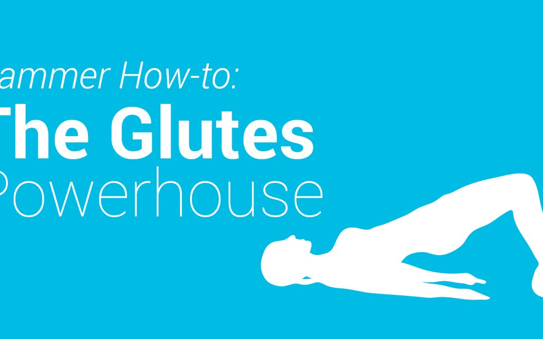 The Glutes Powerhouse: It’s all in the Hips