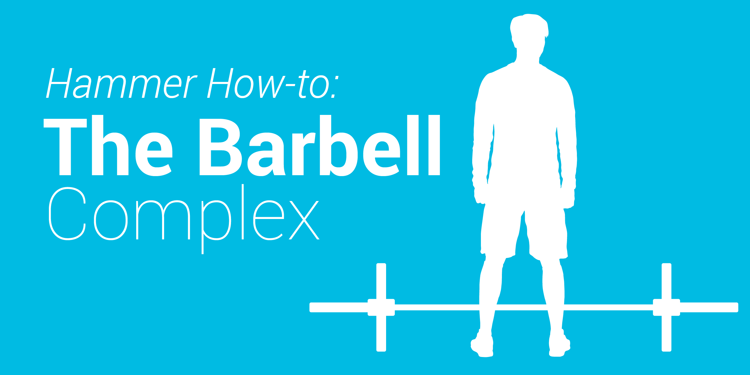 Hammer How To: The Barbell Complex